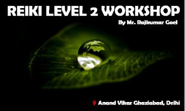 Reiki level 2 workshop | New Delhi | Life Positive